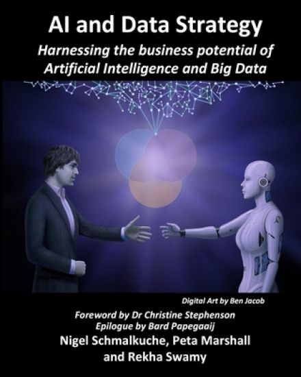 AI and Data Strategy: Harnessing the business potential of Artificial Intelligence and Big Data