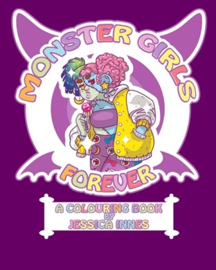 Monster Girls Forever: A colouring book by Jessica Innes
