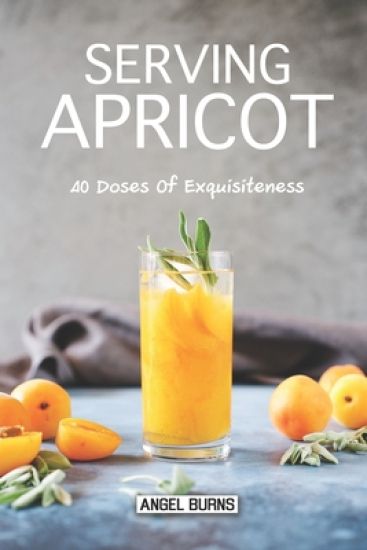Serving Apricot: 40 Doses of Exquisiteness