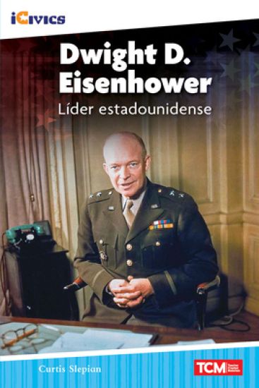 Dwight D. Eisenhower: líder estadounidense