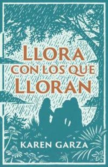 Llorar Con Los Que Lloran (Weep With Those Who Weep)