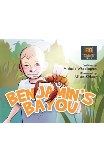 Benjamin's Bayou: Backwoods Blessings series Vol. I