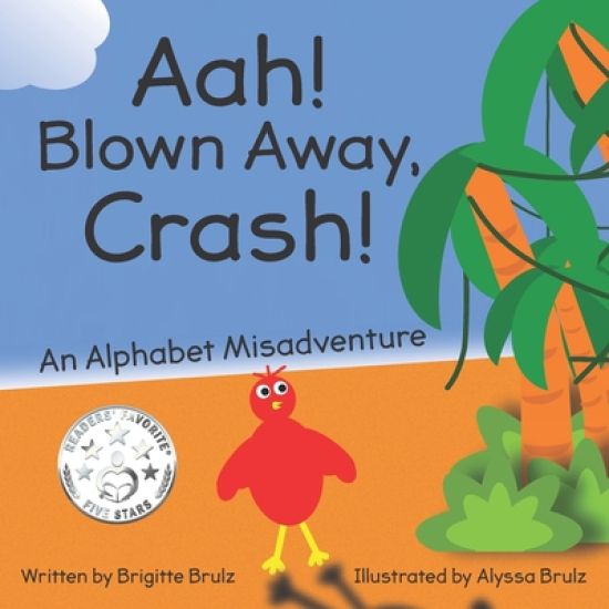 Aah! Blown Away, Crash!: An Alphabet Misadventure