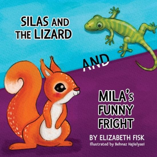 Silas and the Lizard, and Mila's Funny Fright