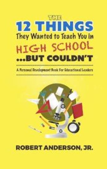 The 12 Things They Wanted To Teach You in High School...But Couldn't