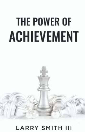 The Power of Achievement