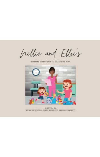 Nellie and Ellie's Hospital Adventures - A Heart Like Mine