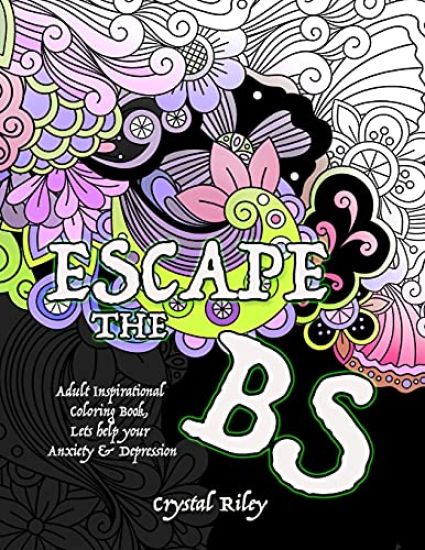 Escape the BS- Anxiety and Depression Adult Coloring Book