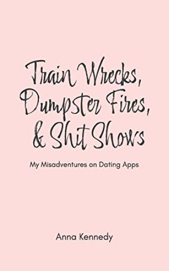 Train Wrecks, Dumpster Fires, & Shit Shows