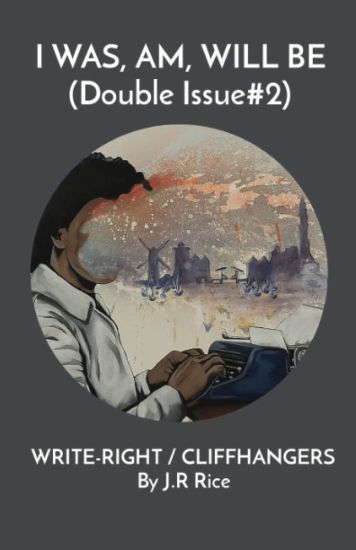 I WAS, AM, WILL BE (Double Issue#2)