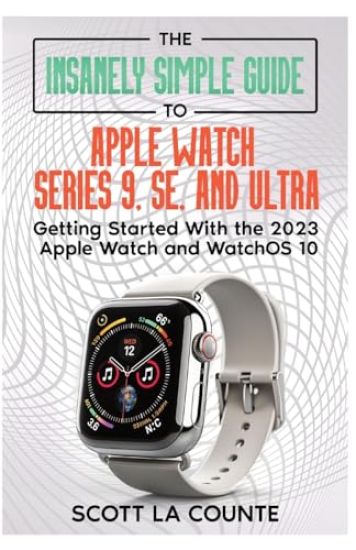The Insanely Simple Guide to Apple Watch Series 9, SE, and Ultra