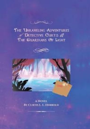 The Unraveling Adventures of Detective Curtis & The Guardians of Light