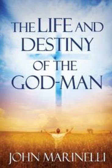 The Life And Destiny of the God-Man