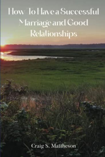 How to have a successful marriage and good relationships