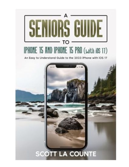 A Seniors Guide to iPhone 15 and iPhone 15 pro (with iOS 17)