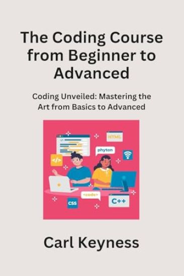 The Coding Course from Beginner to Advanced