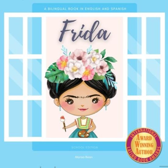 Frida: A Bilingual Book in English and Spanish - School Edition