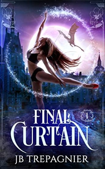 Final Curtain: A Paranormal Reverse Harem Romance