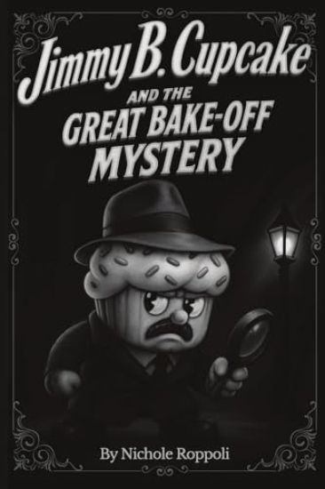 Jimmy B. Cupcake and The Great Bake Off Mystery
