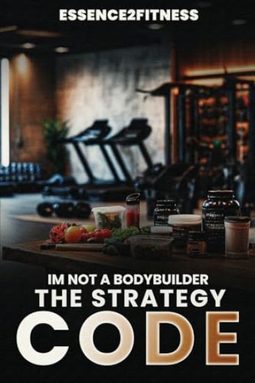 I'm Not a Bodybuilder: The Strategy Code