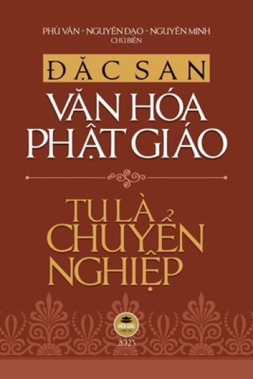 Ð?c san Van hóa Ph?t giáo 2023 - Tu Là Chuy?n Nghi?p (b?n in màu)