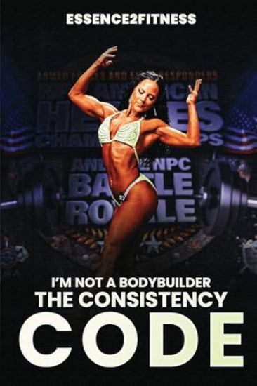 I'm Not a Bodybuilder: The Consistency Code