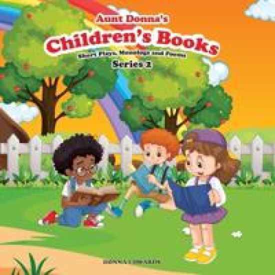 Aunt Donna's Children's Book Of Short Plays, Monologues And Poems