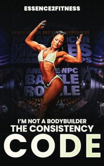 I'm Not a Bodybuilder: The Consistency Code