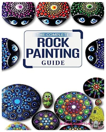 The Complete Rock Painting Guide