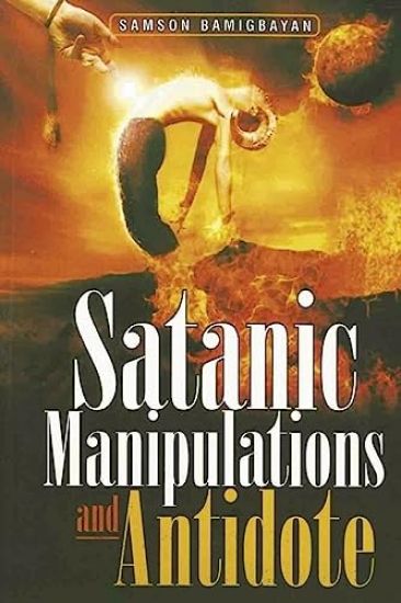 Satanic Manipulations and Antidotes