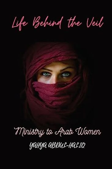 Life Behind the Veil - Ministry to Arab Women