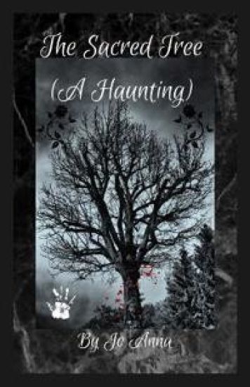 The Sacred Tree (A Haunting)