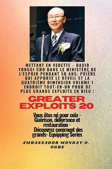 Grands Exploits - 20 Mettant en vedette - David Yonggi Cho dans le ministère de l'espoir pendant 50