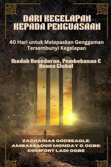DARI KEGELAPAN KEPADA PENGUASAAN - 40 Hari untuk Melepaskan Genggaman Tersembunyi Kegelapan