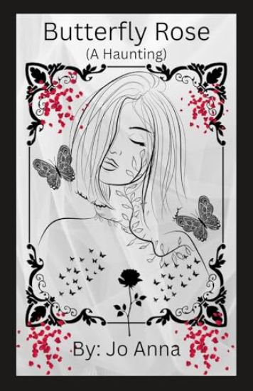 Butterfly Rose (A Haunting)