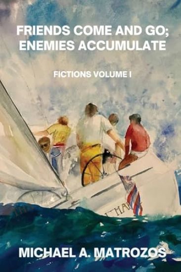 Friends Come and Go; Enemies Accumulate - Volume I