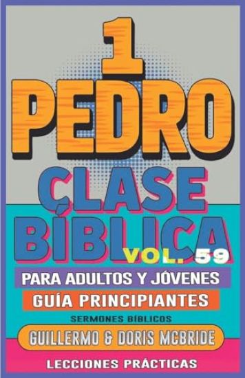 Clase Bíblica para Adultos y Jóvenes Guía Principiantes - 1 Pedro