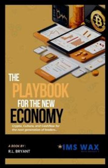 The Playbook for the New Economy Crypto, Culture, and Cash Flow for the Next Generation of Leaders