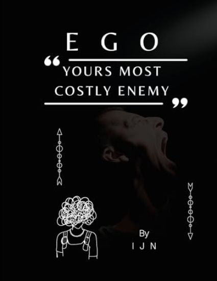 EGO- Yours Most Costly Enemy