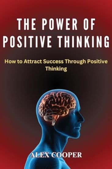 The Power of Positive Thinking by Alex Cooper