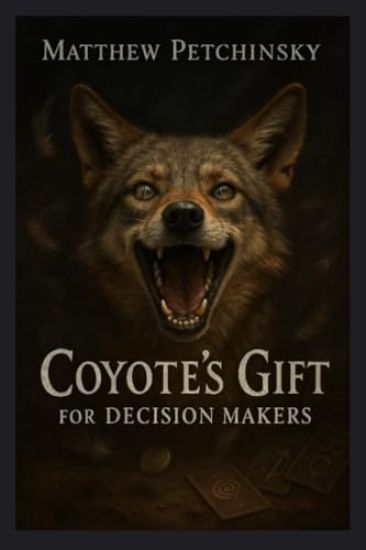 Coyote's Gift for Decision Makers