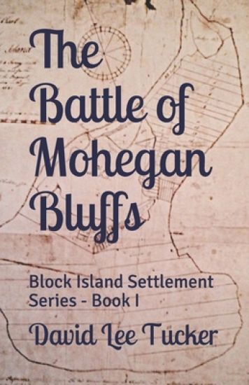 The Battle of Mohegan Bluffs: Block Island Settlement Series