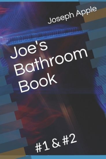 Joe's Bathroom Book: #1 
