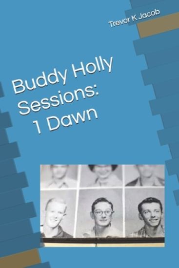 Buddy Holly Sessions: 1 Dawn