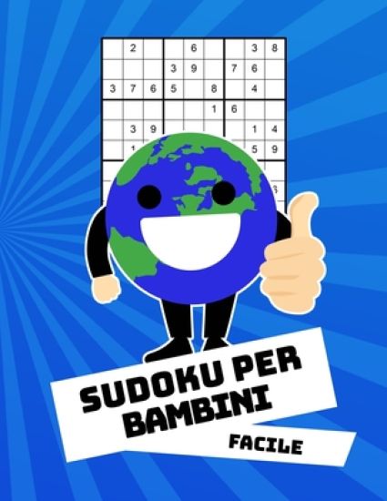 Sudoku Per Bambini Facile: Con Soluzioni 9x9 Puzzle Classico - 100 Indovinelli
