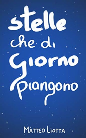 Stelle che di giorno piangono