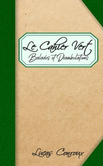 Le Cahier Vert: Balades et Déambulations