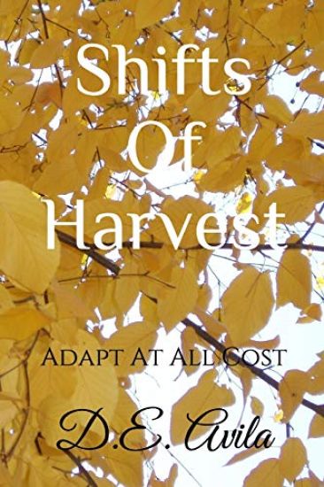 Shifts Of Harvest: Adapt At All Cost