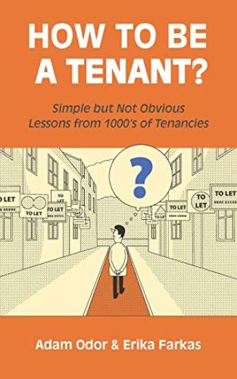 How To Be A Tenant: Simple But Not Obvious Lessons from 1000's of Tenancies