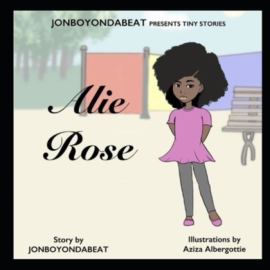 JONBOYONDABEAT Presents Tiny Stories: Alie Rose